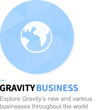gravity business - Explore Gravity’s new and various businesses throughout the world.