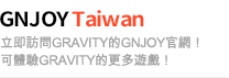GNJOY Taiwan - 立即訪問Gravity的GNJoy官網！可體驗Gravity的更多遊戲！